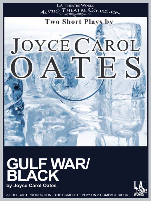 Title details for Gulf War/Black by Joyce Carol Oates - Available